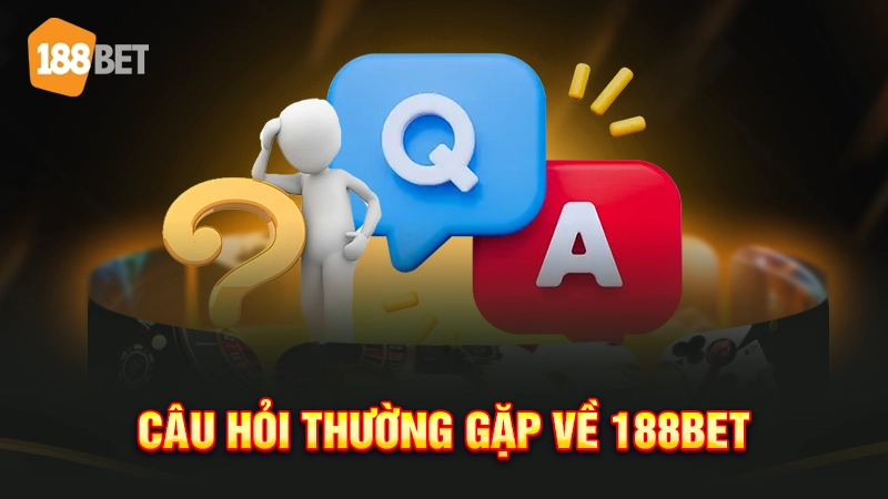 188bet 27 Câu hỏi thường gặp về 188BET
