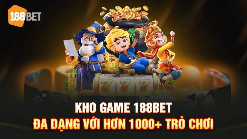 188bet 17 Kho game cá cược 188BET đa dạng