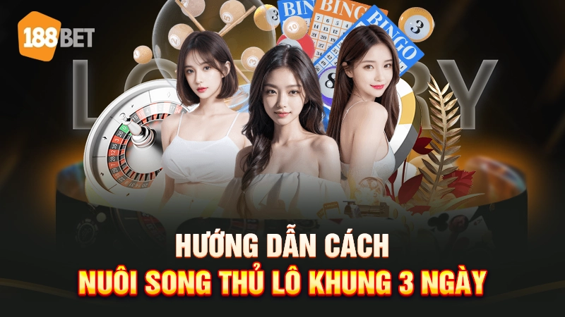 Cách vào tiền song thủ lô khung 3 ngày